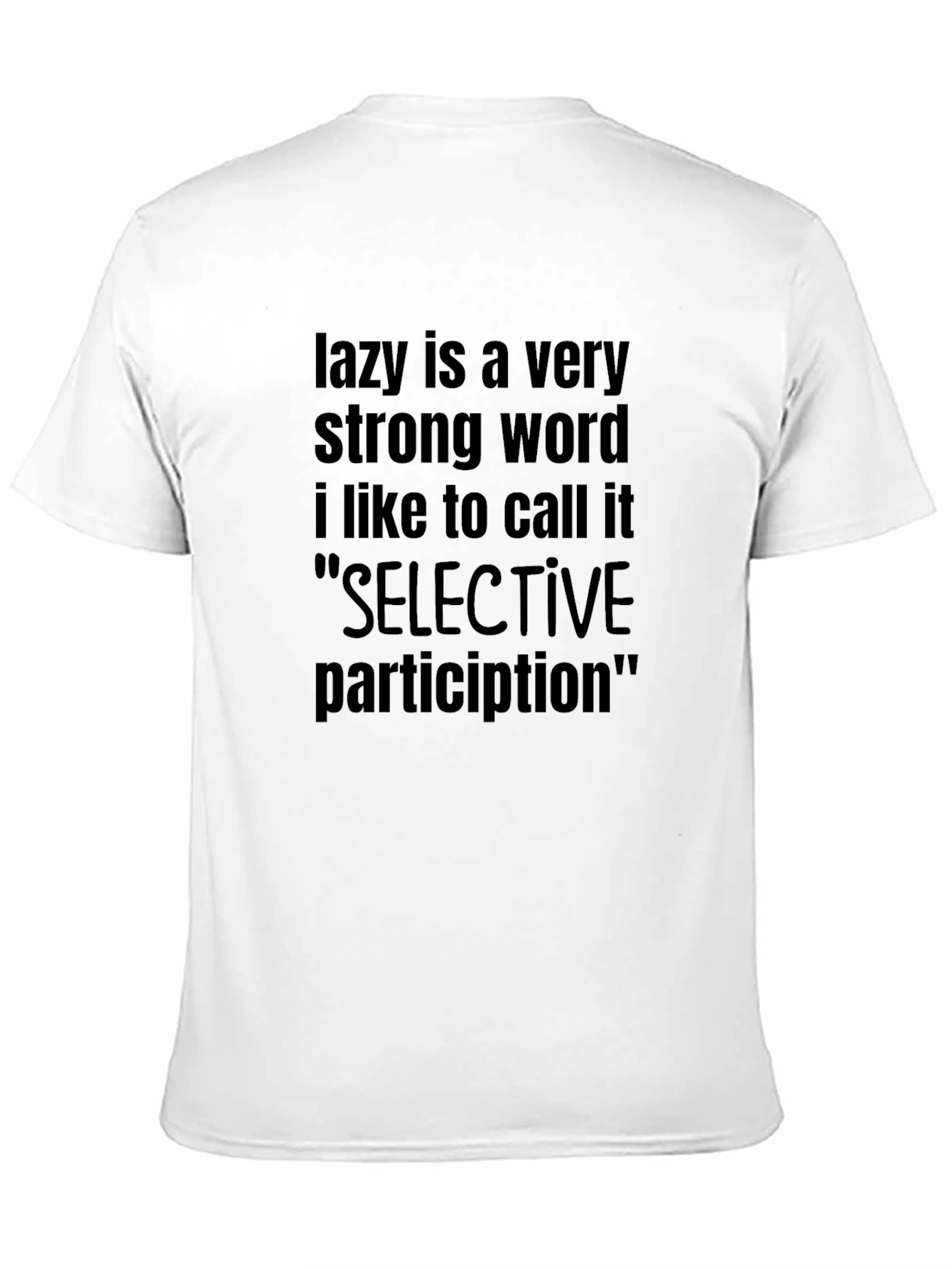 Lazy is a Very Strong Word T-Shirt