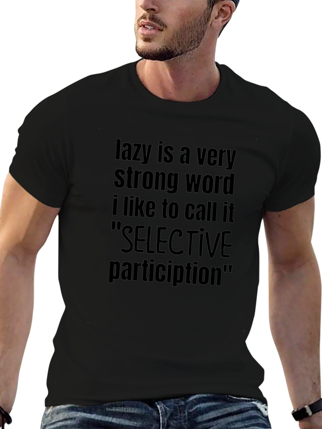 Lazy is a Very Strong Word T-Shirt