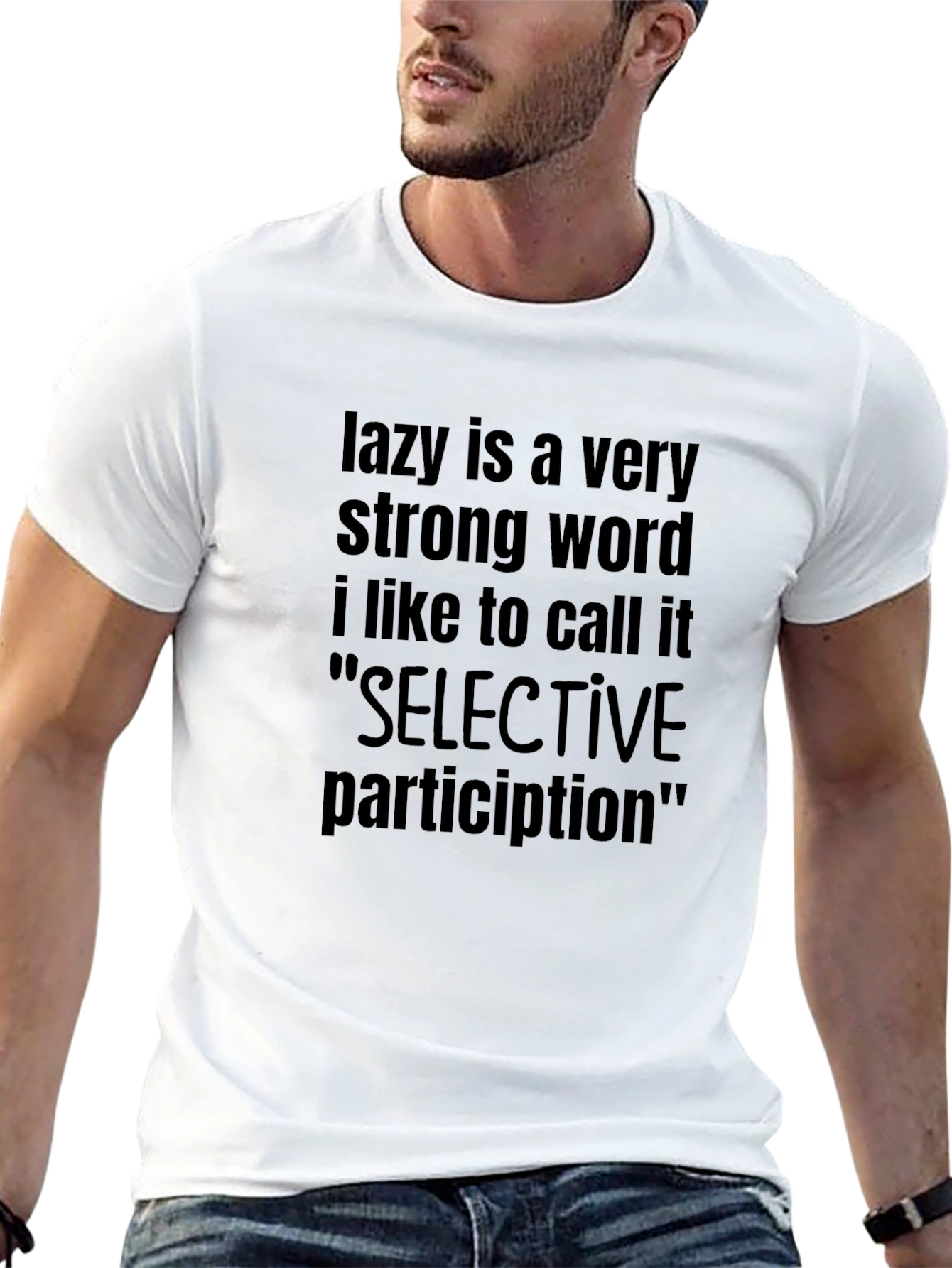 Lazy is a Very Strong Word T-Shirt