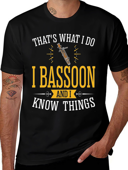 Thats What I Do I Bassoon and I Know Things T-Shirt