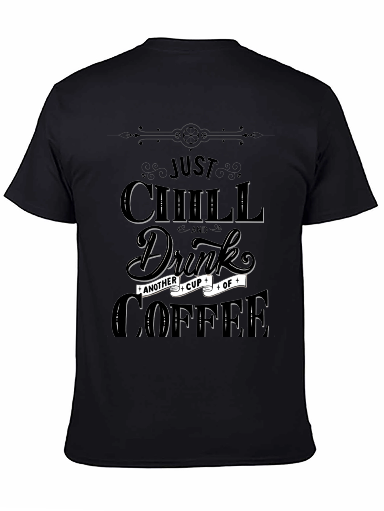 Just Chill & Drink Coffee Graphic T-Shirt
