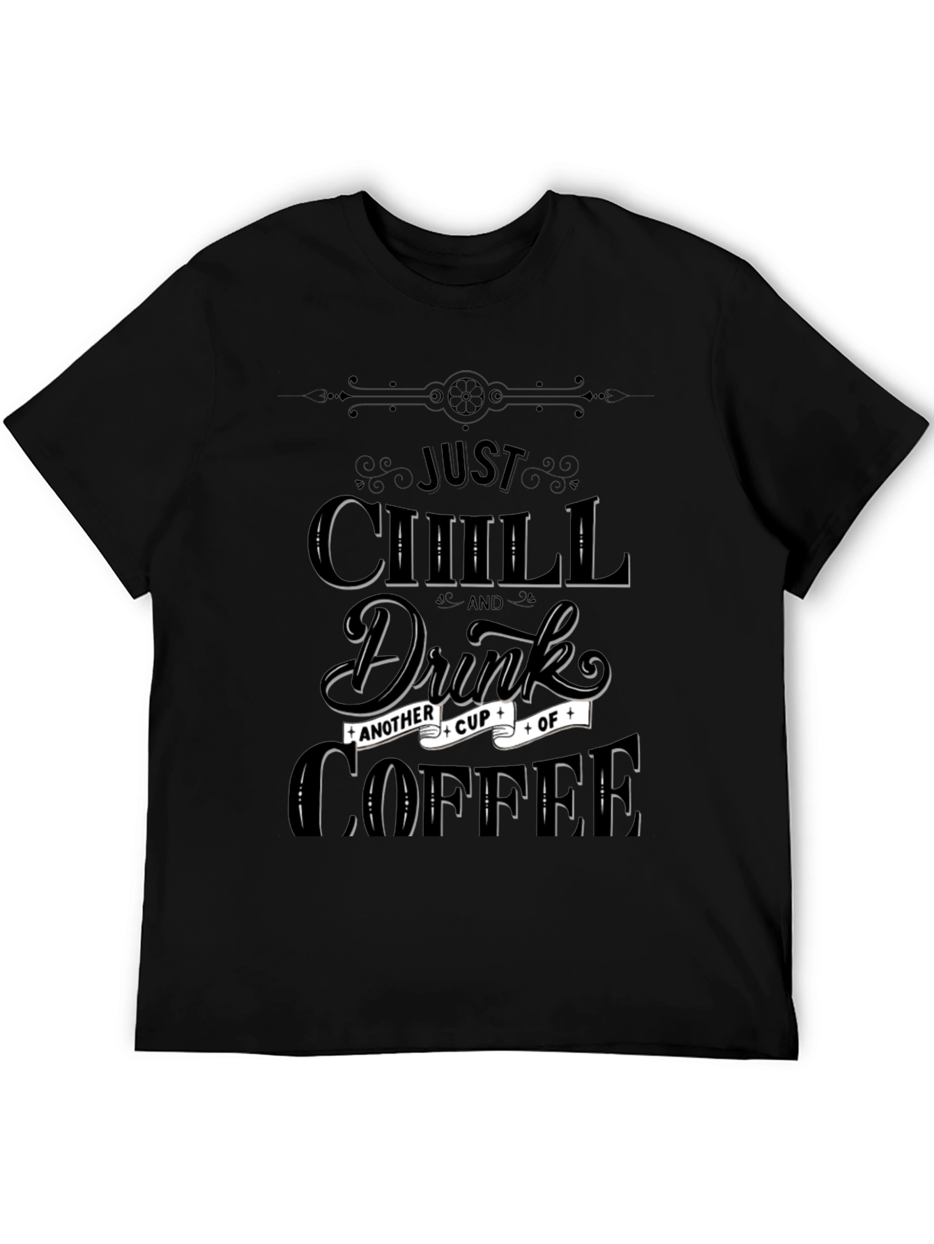 Just Chill & Drink Coffee Graphic T-Shirt
