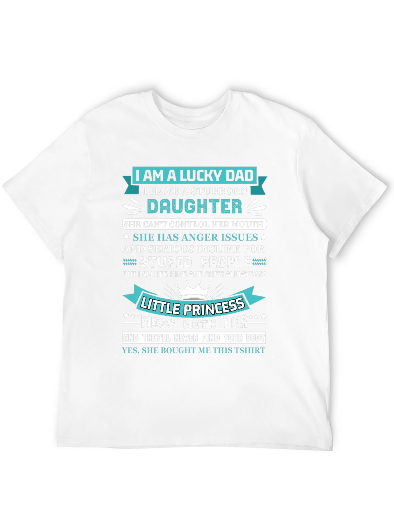 Lucky Dad Stubborn Daughter Funny Graphic Tee
