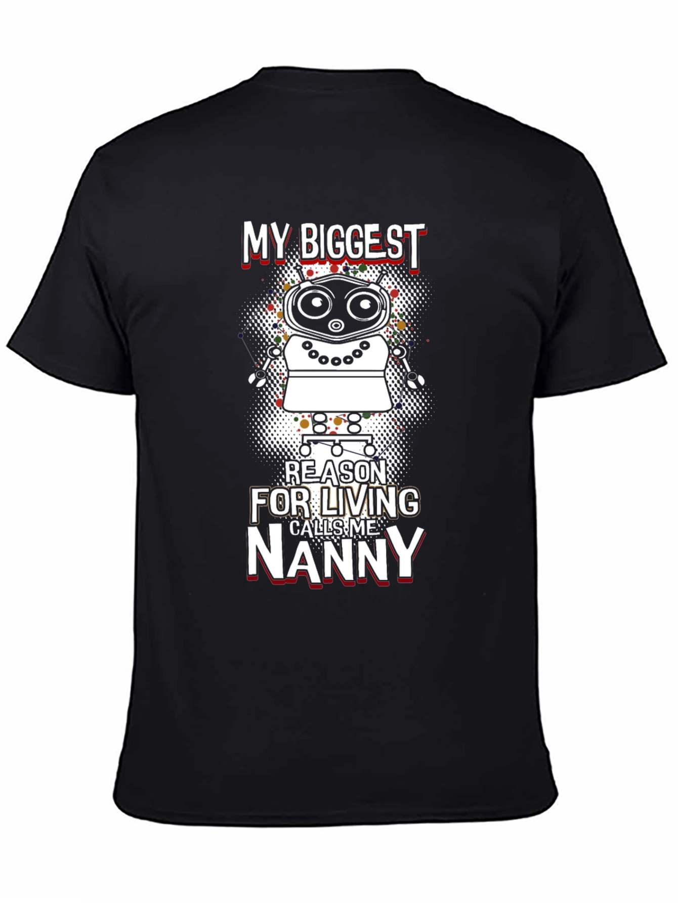 My Biggest Reason Nanny Robot Graphic Tee