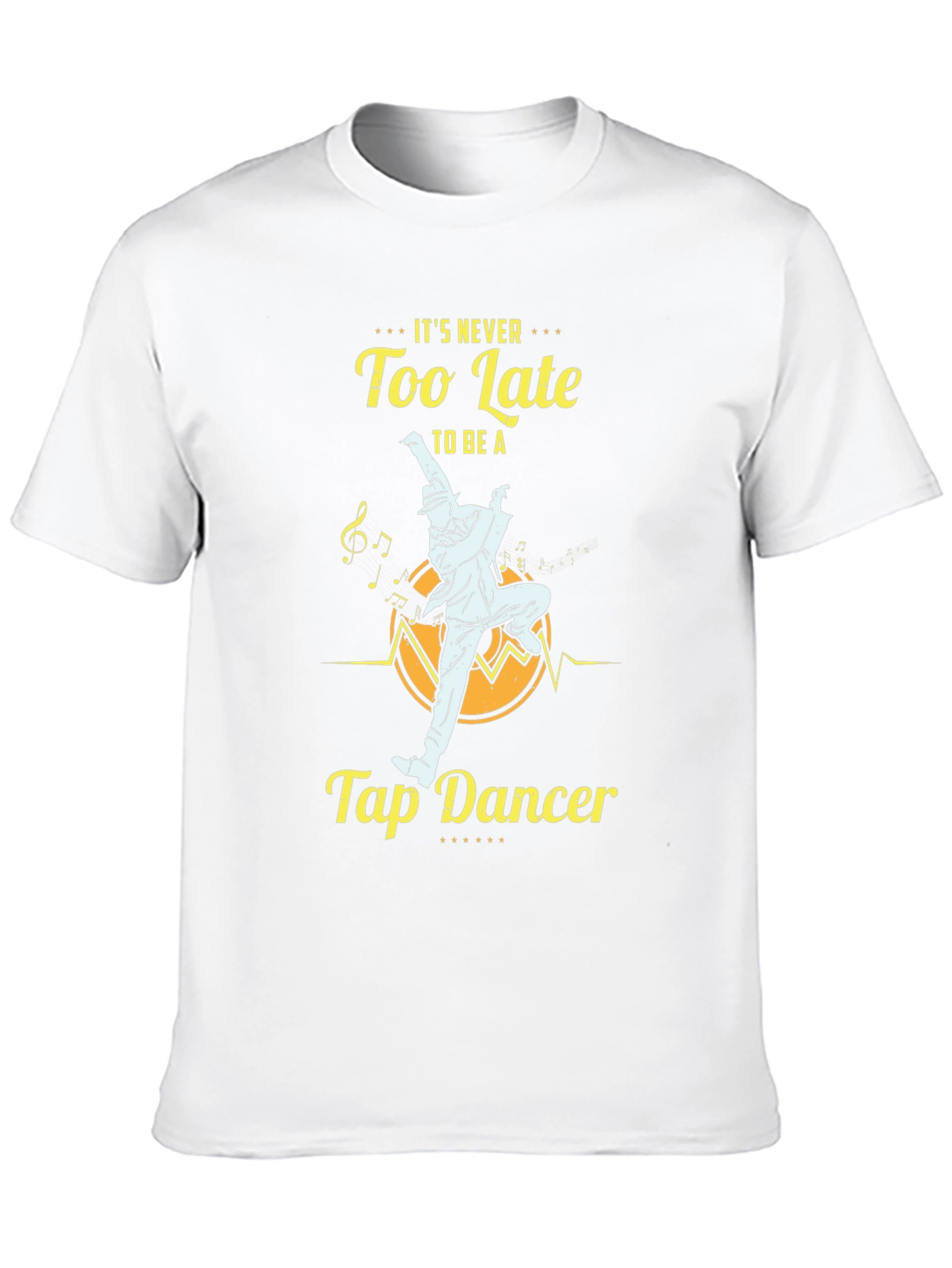 Its Never Too Late Tap Dancer T-Shirt