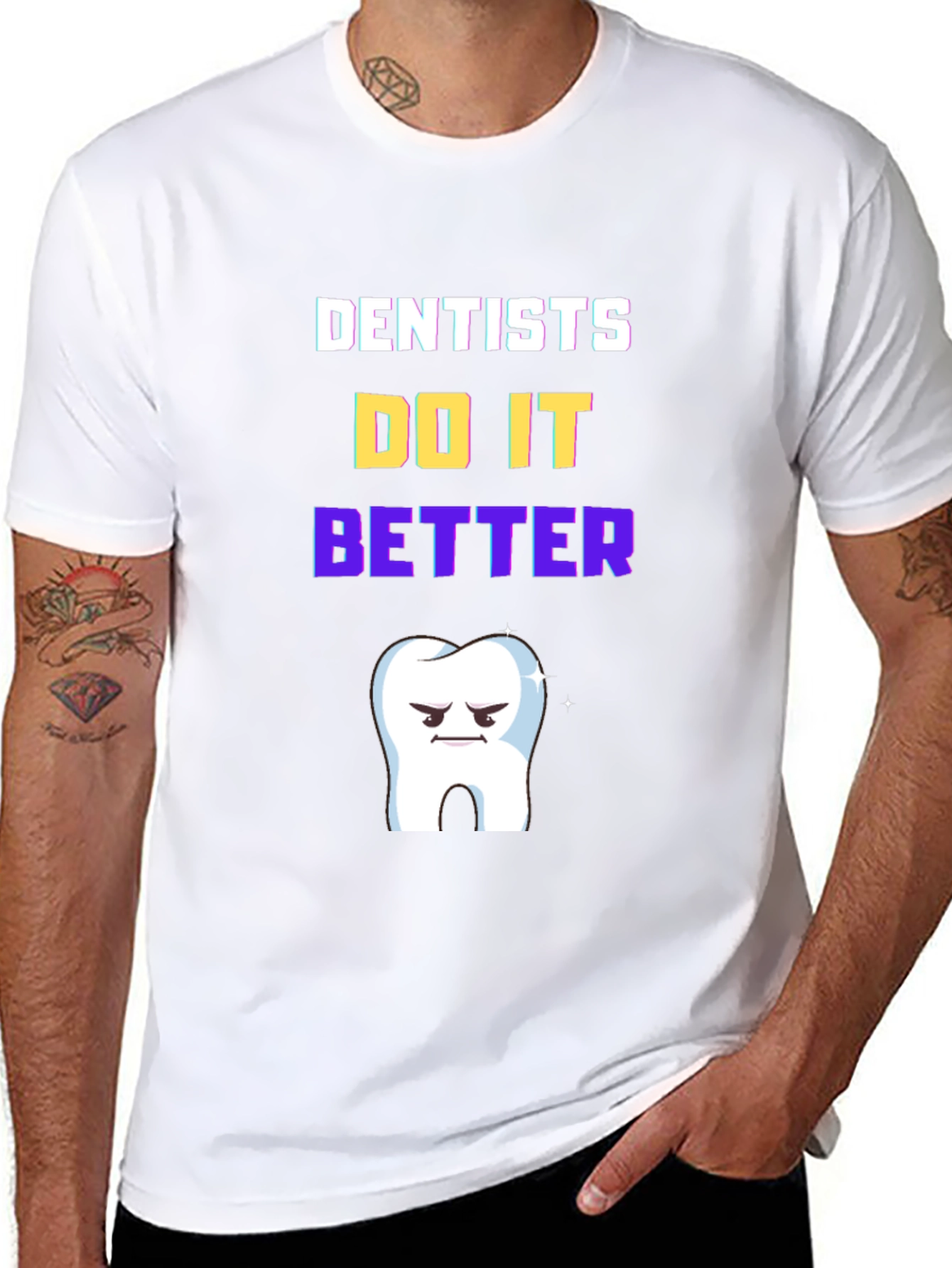 Dentists Do It Better T-Shirt