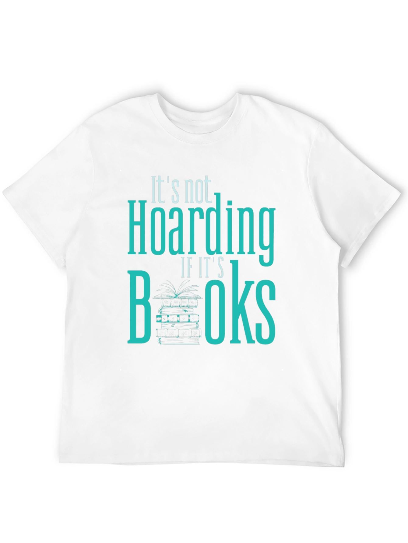 Its Not Hoarding If Its Books T-Shirt