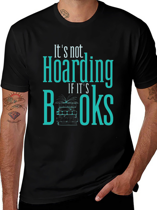 Its Not Hoarding If Its Books T-Shirt