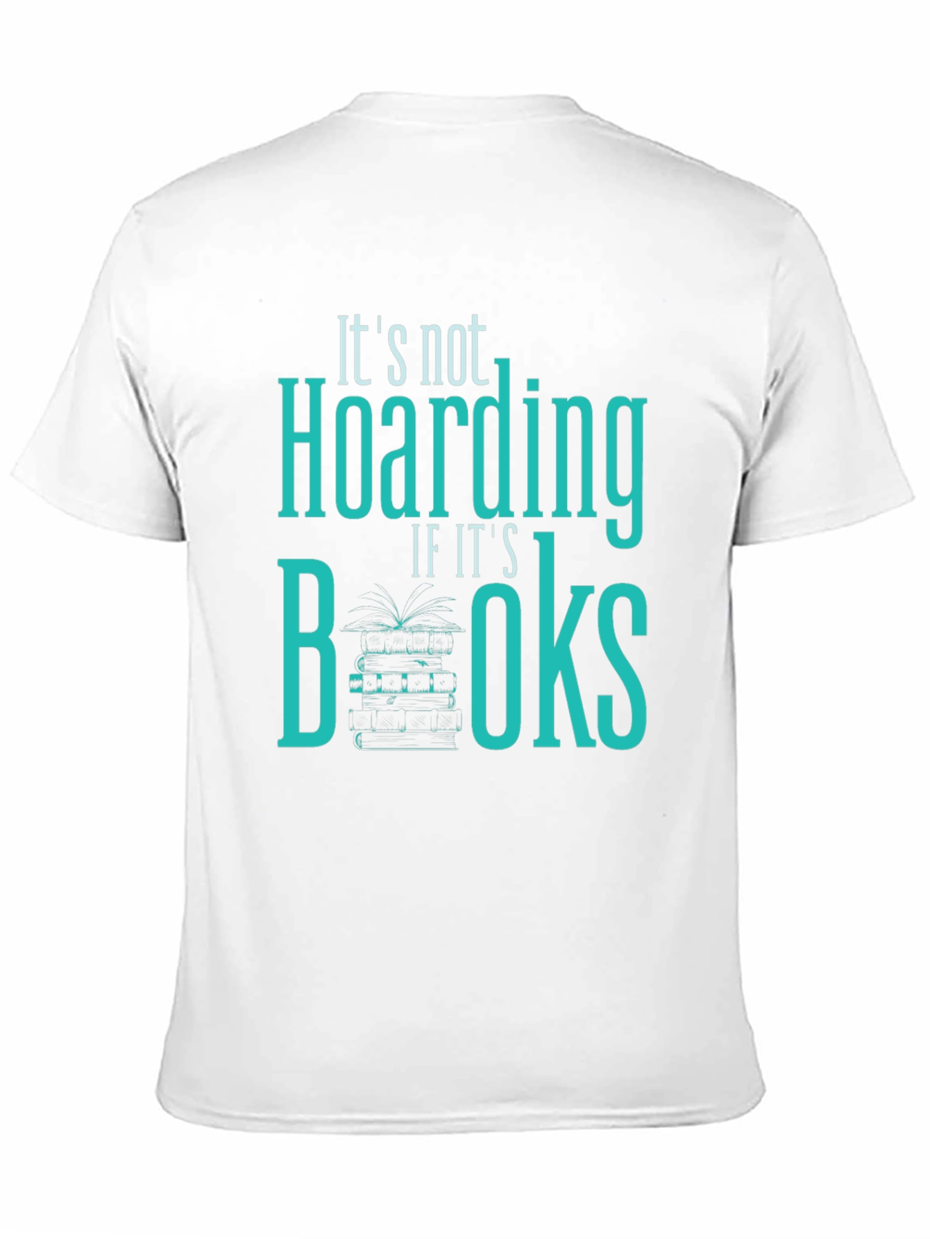 Its Not Hoarding If Its Books T-Shirt