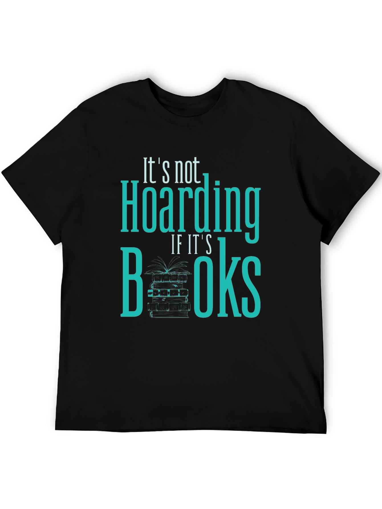 Its Not Hoarding If Its Books T-Shirt
