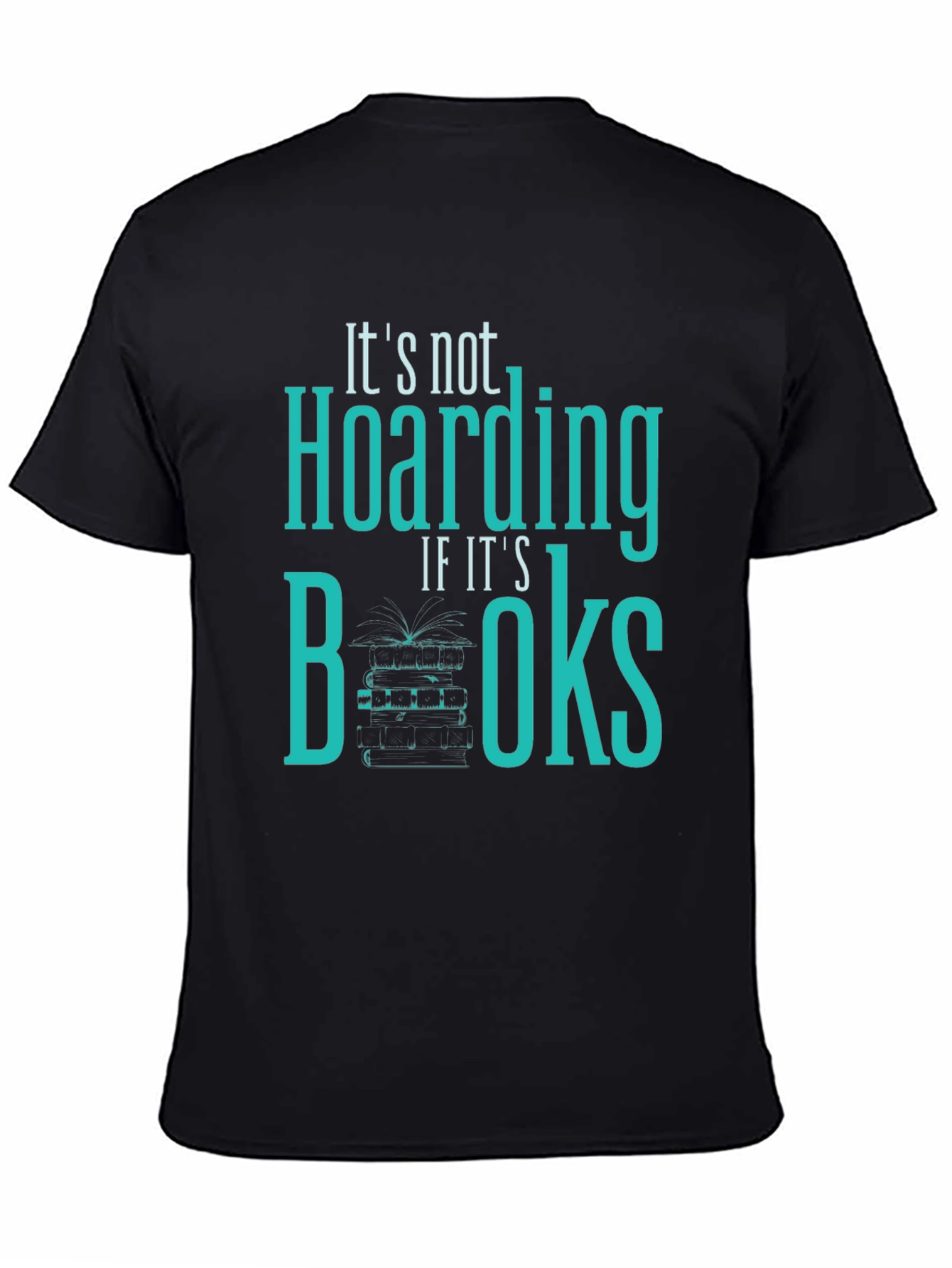 Its Not Hoarding If Its Books T-Shirt