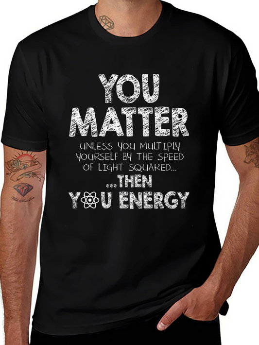 You Matter Then You Energy Black T-Shirt