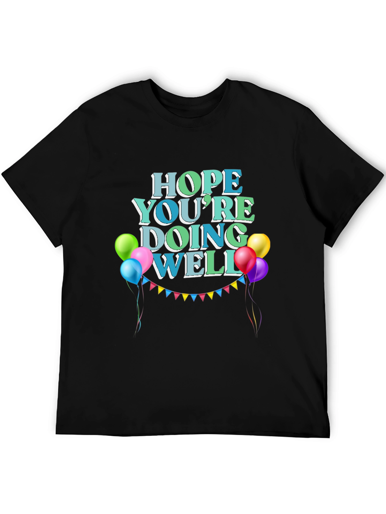 Hope Youre Doing Well Black T-Shirt