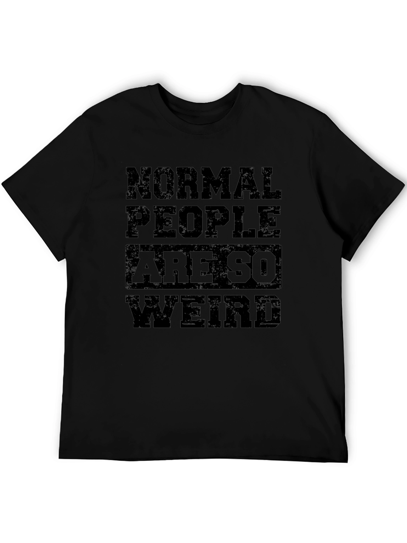 Normal People Are So Weird Graphic Tee