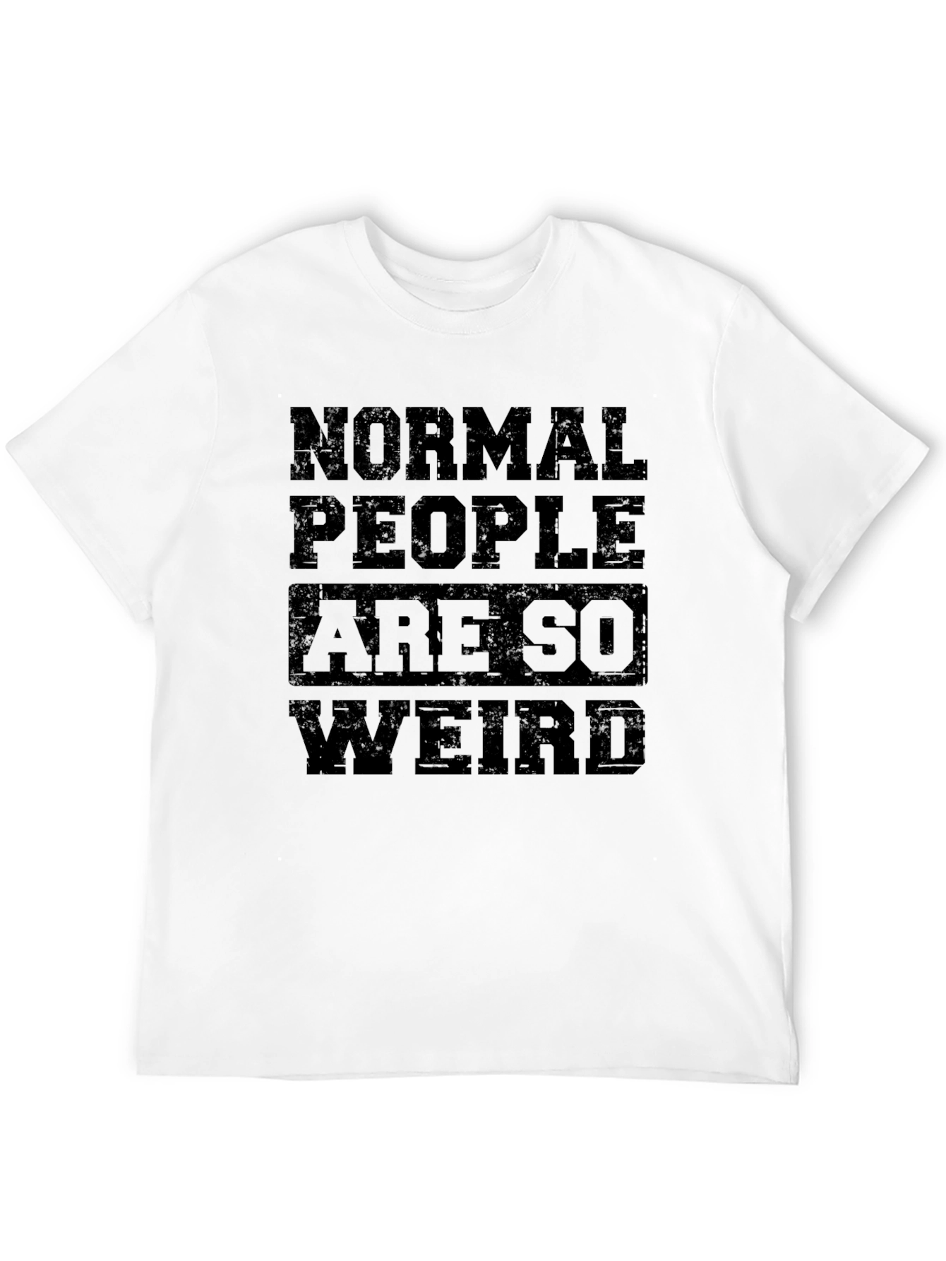 Normal People Are So Weird Graphic Tee