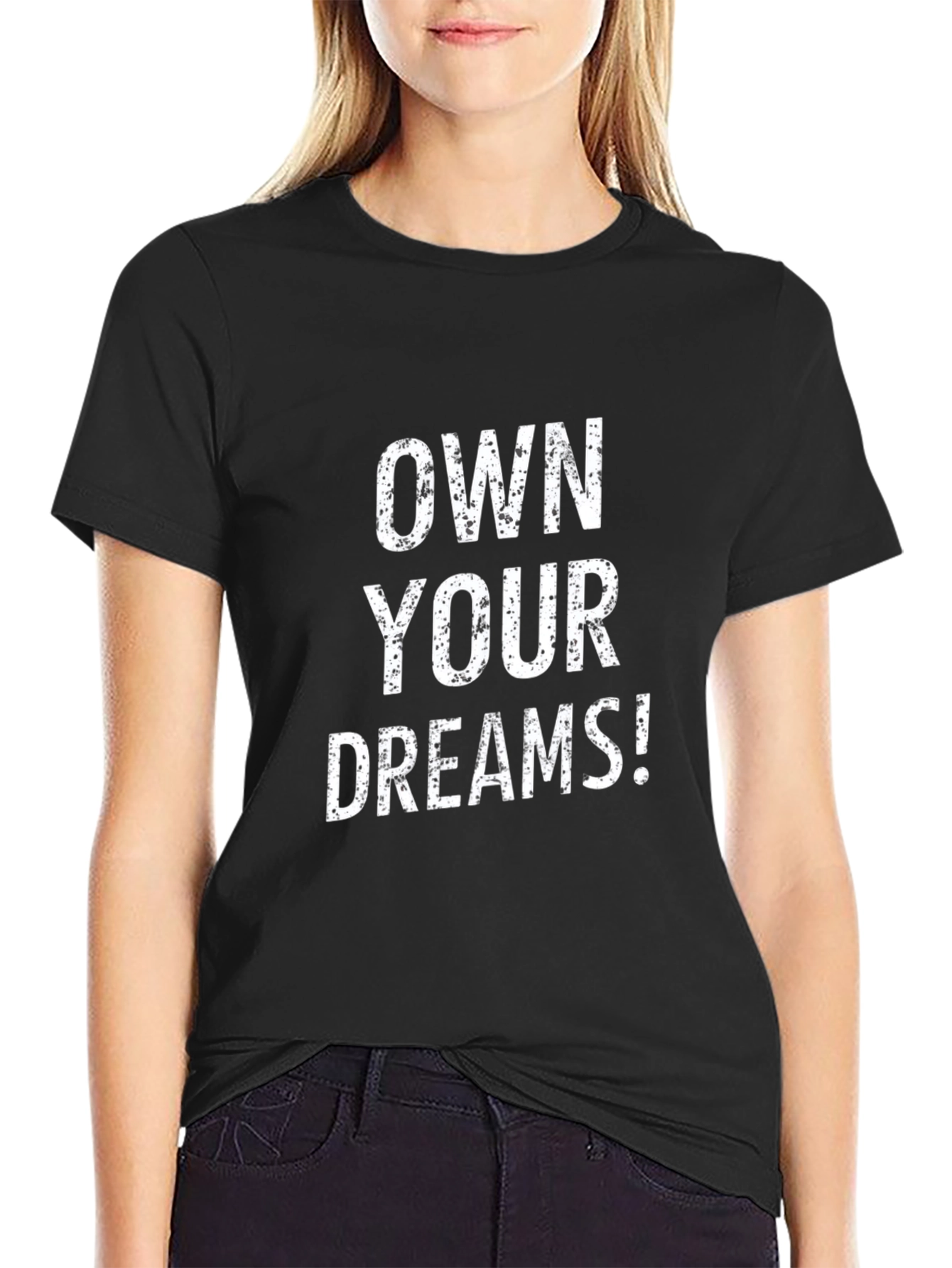 Own Your Dreams Graphic T-Shirt - Motivational Tee