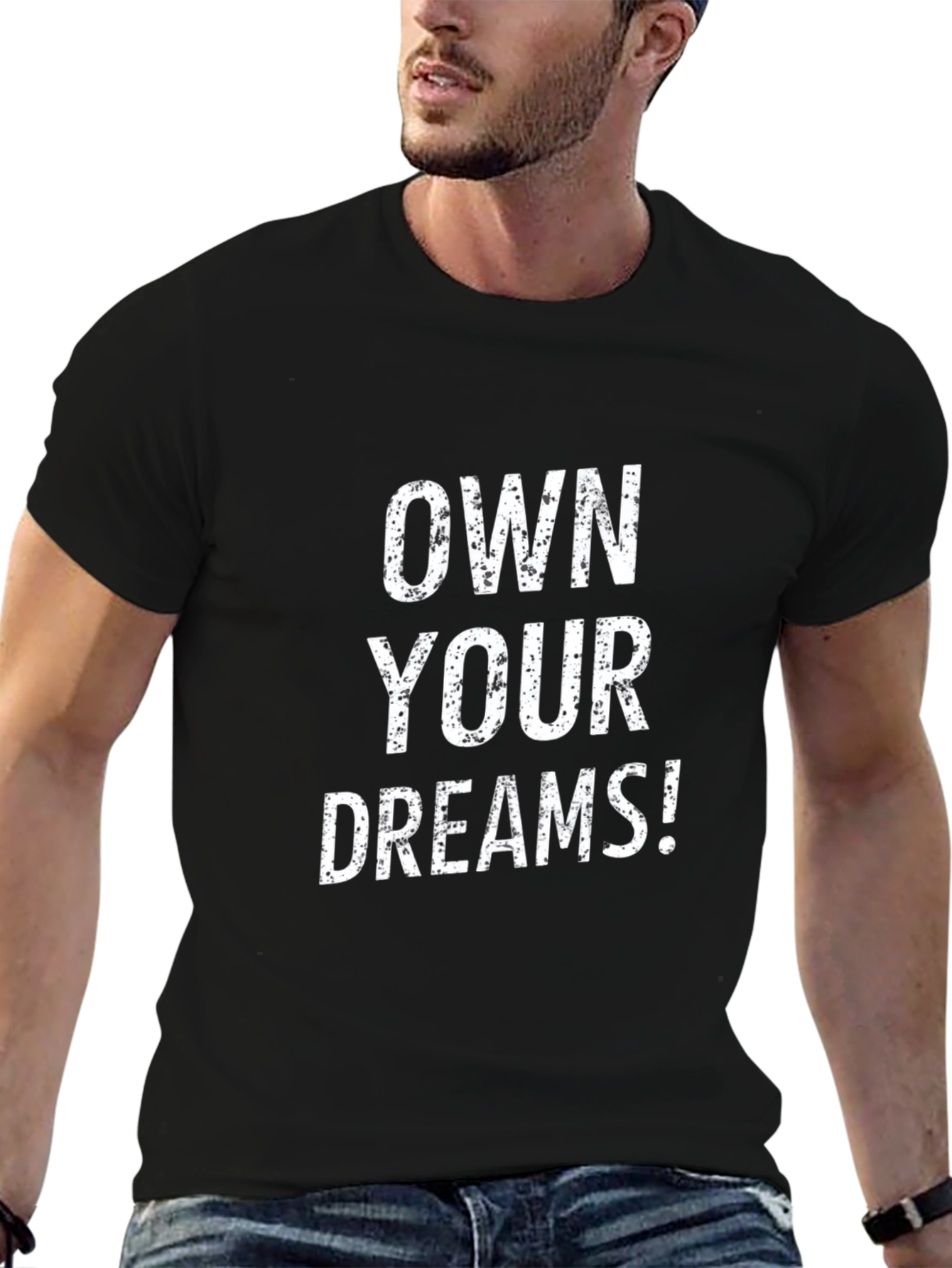 Own Your Dreams Graphic T-Shirt - Motivational Tee