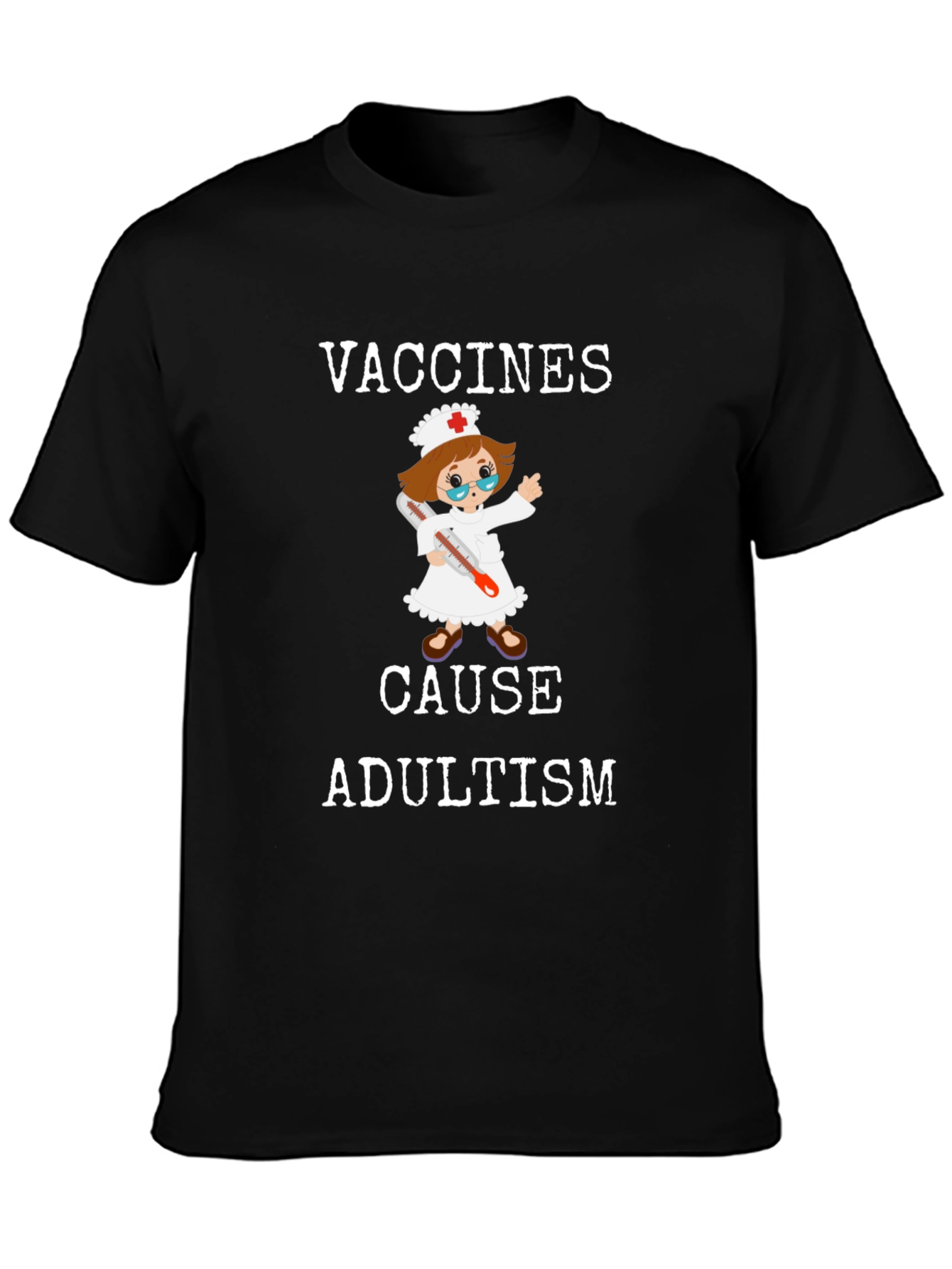 Vaccines Cause Adultism Funny T-Shirt