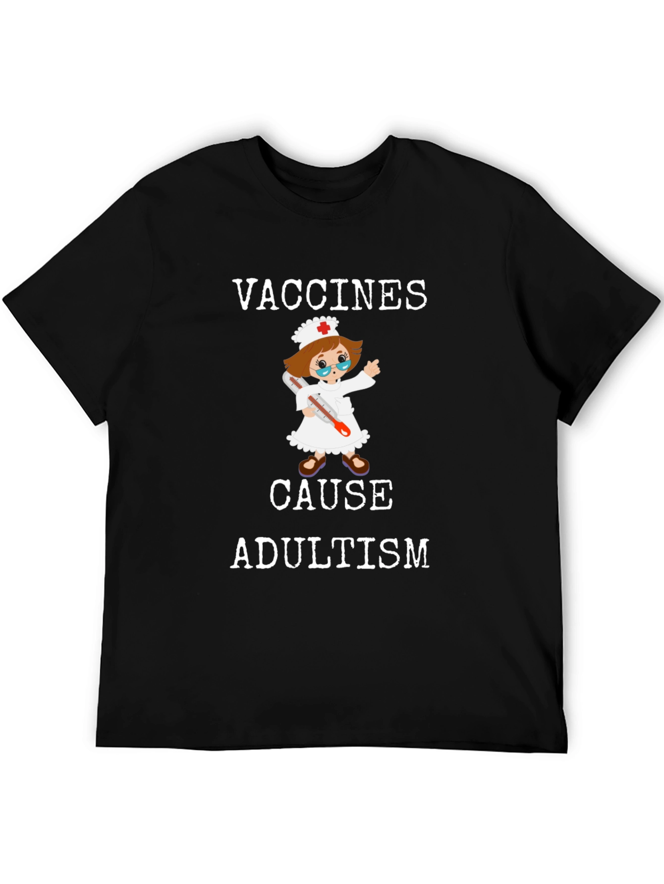 Vaccines Cause Adultism Funny T-Shirt