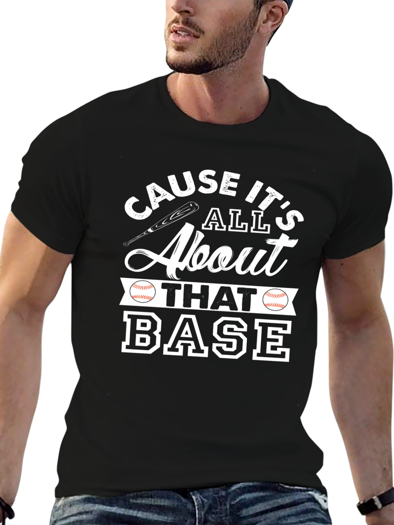 Cause Its All About That Base Baseball T-Shirt