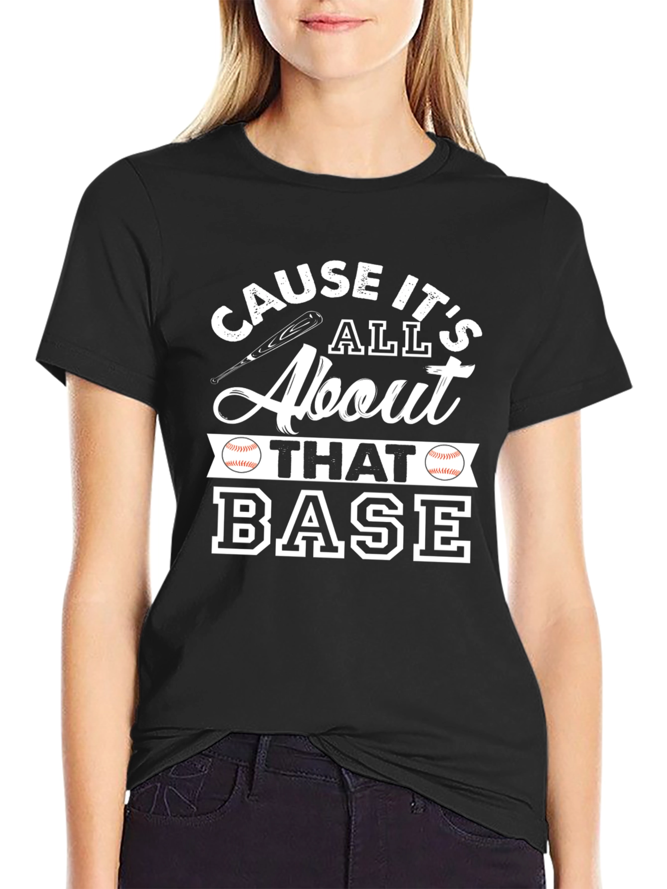 Cause Its All About That Base Baseball T-Shirt