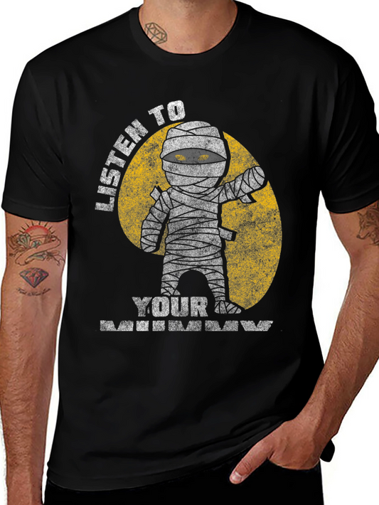 Listen To Your Mummy T-Shirt - Halloween Graphic Tee