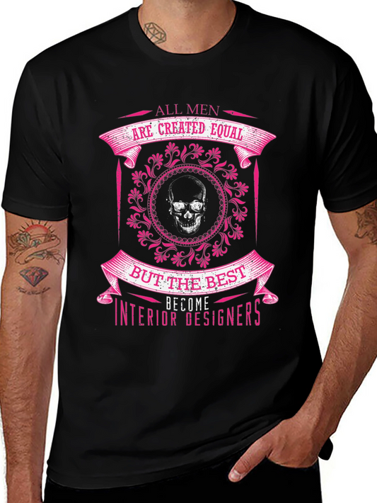 Interior Designer Graphic Tee - All Men Are Created Equal