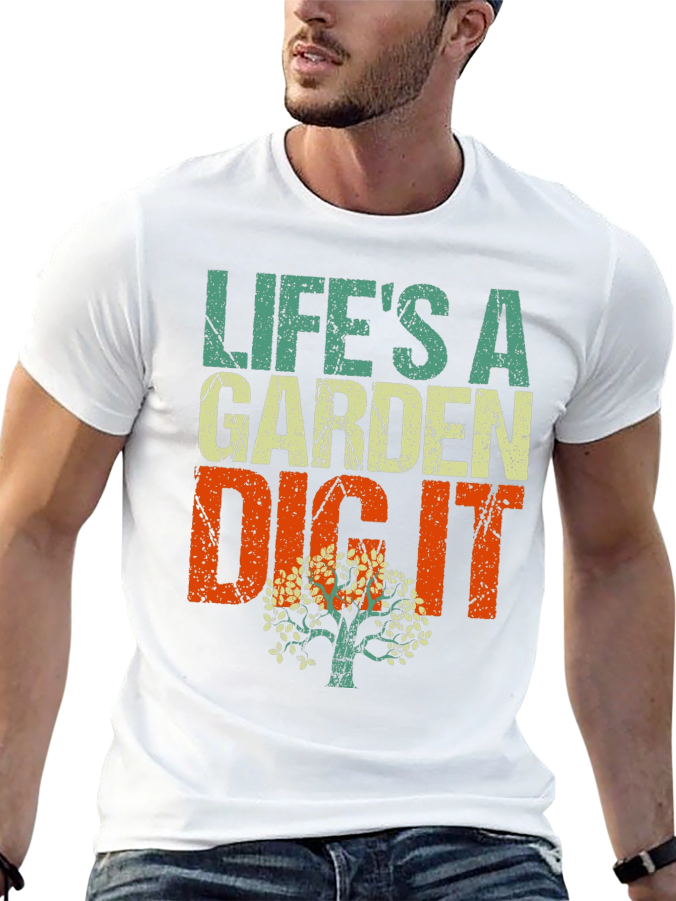 Lifes a Garden Dig It T-Shirt