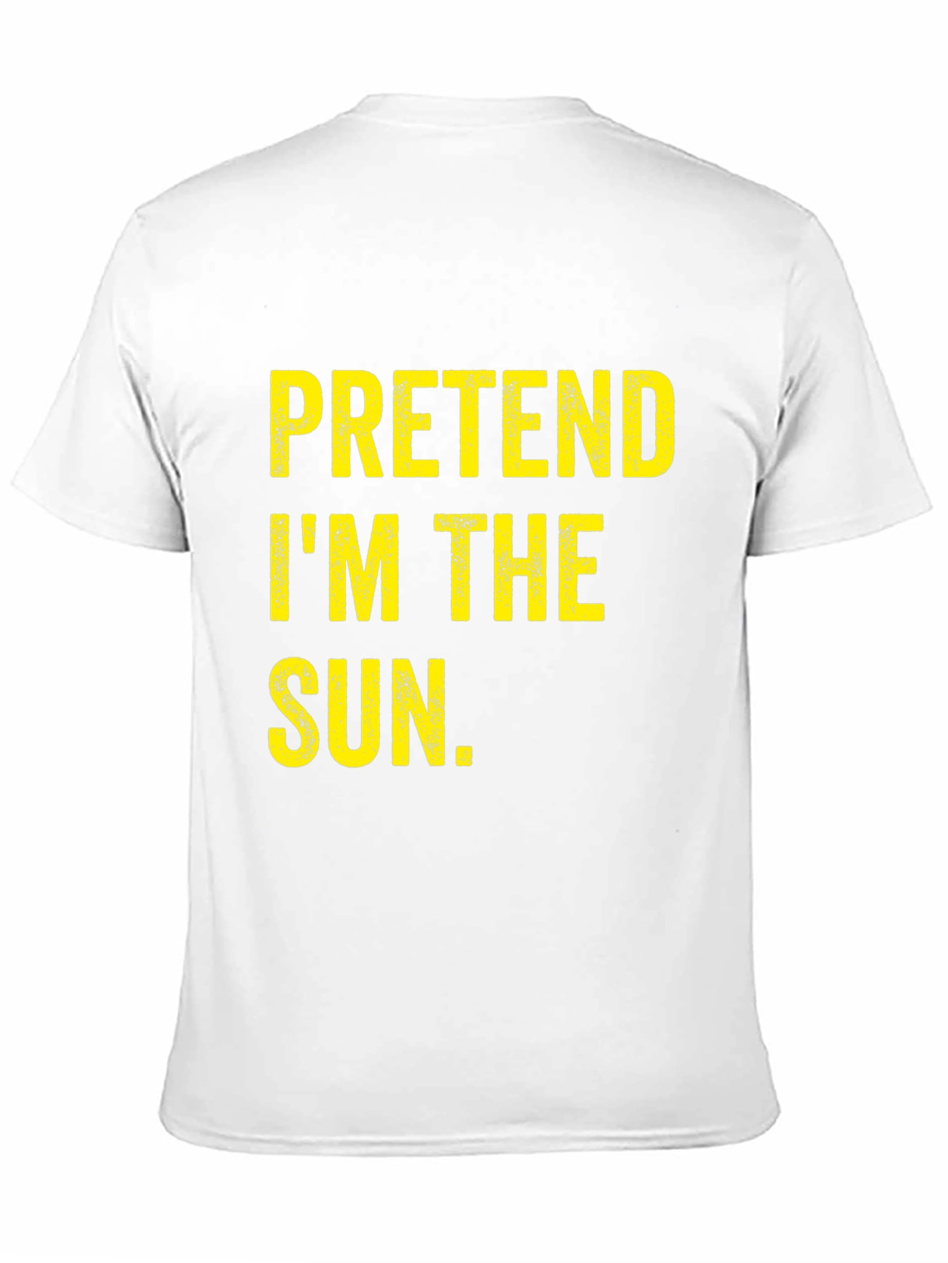 Pretend Im The Sun T-Shirt - Funny Costume Tee
