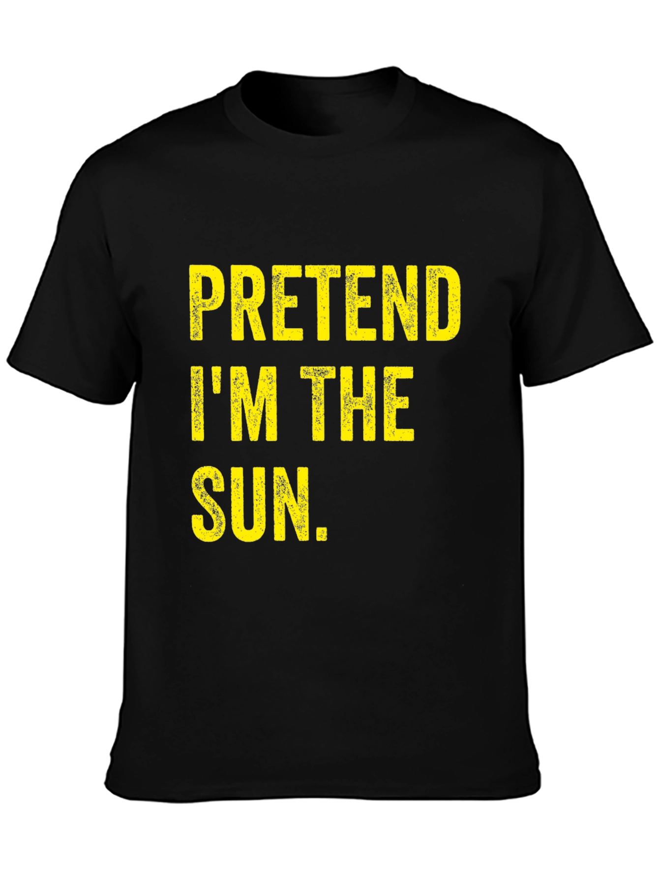 Pretend Im The Sun T-Shirt - Funny Costume Tee