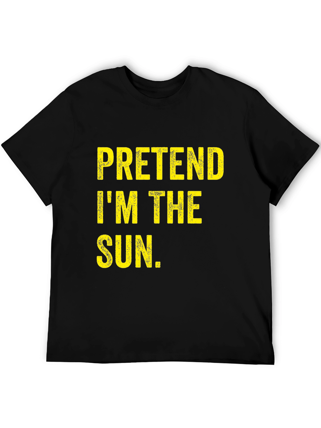 Pretend Im The Sun T-Shirt - Funny Costume Tee