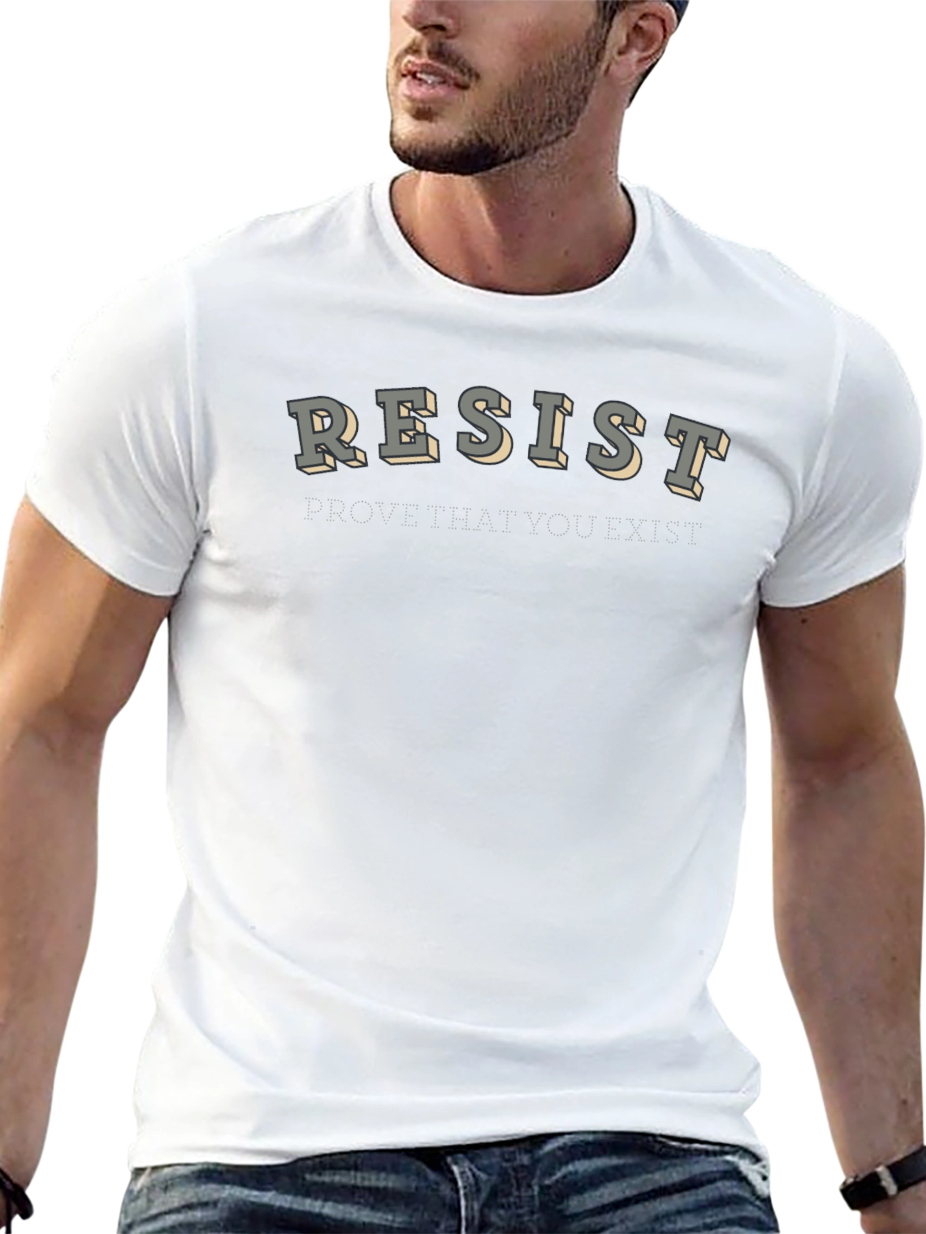 Resist T-Shirt - Prove That You Exist