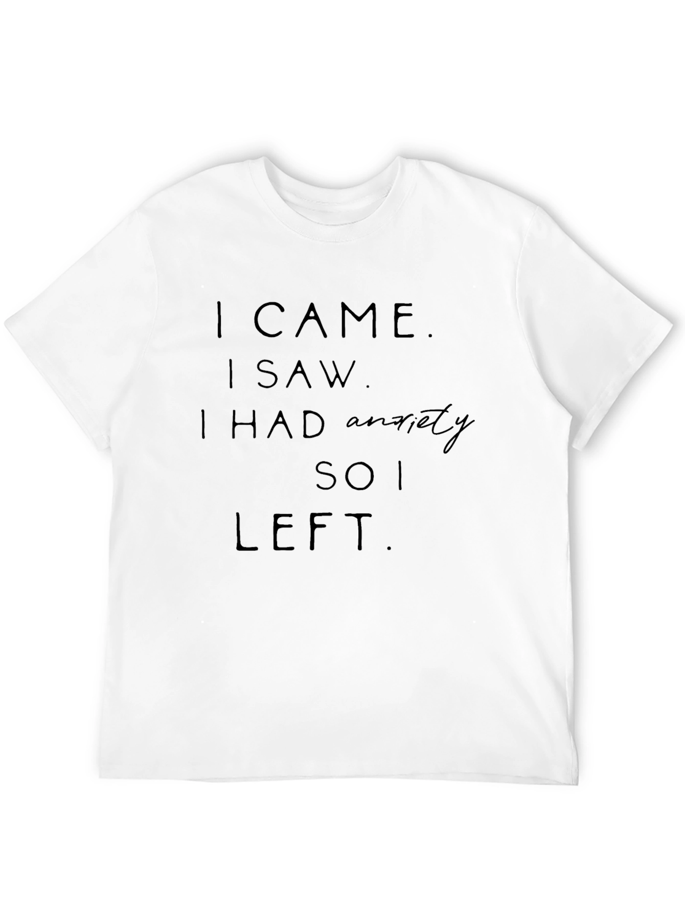 Anxiety Slogan T-Shirt - Unisex Relaxed Fit