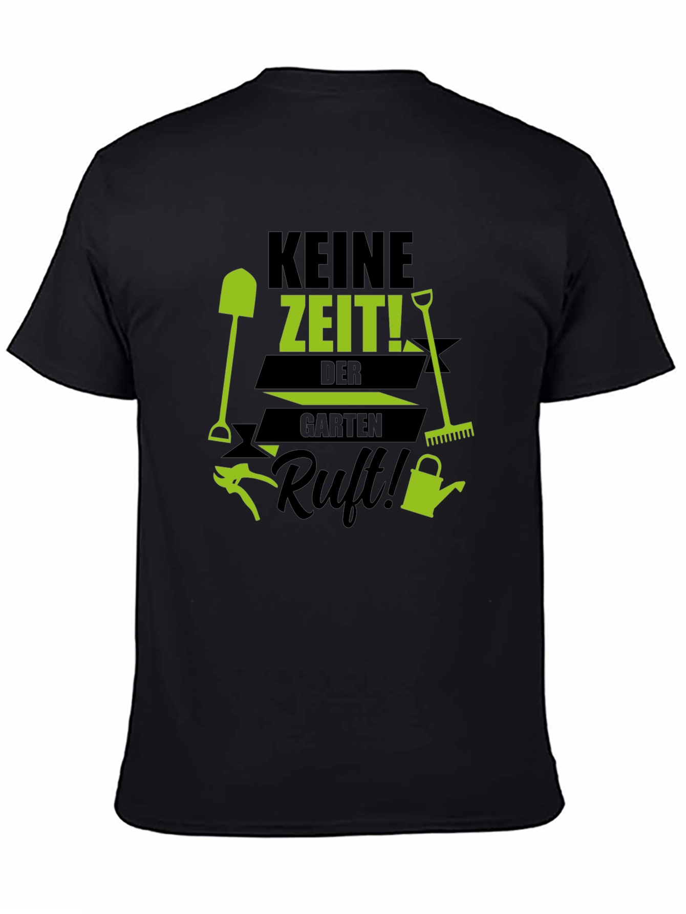 Gardening T-Shirt - Keine Zeit! Der Garten Ruft!