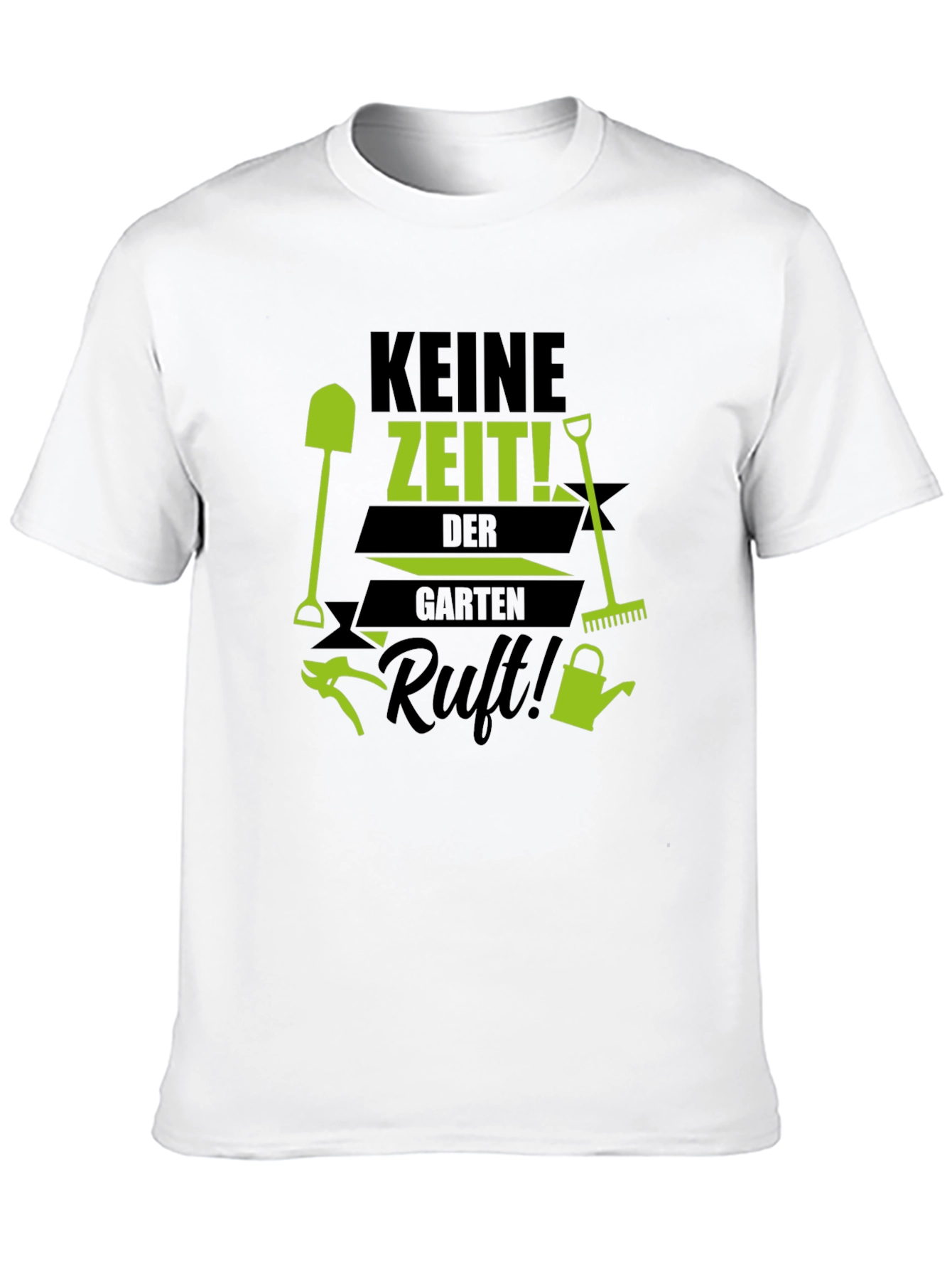 Gardening T-Shirt - Keine Zeit! Der Garten Ruft!