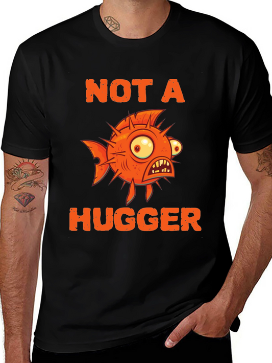 Not A Hugger Funny Pufferfish Graphic Tee