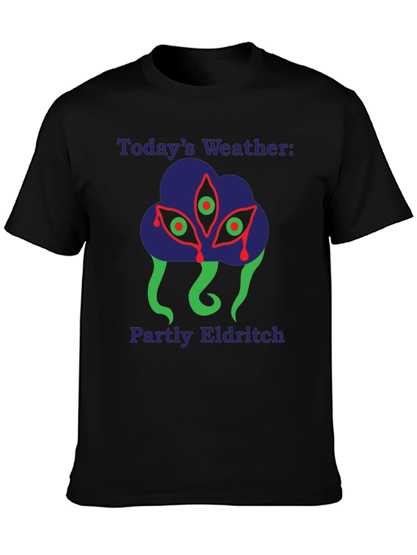 Eldritch Weather T-Shirt - Dark Humor Graphic Tee