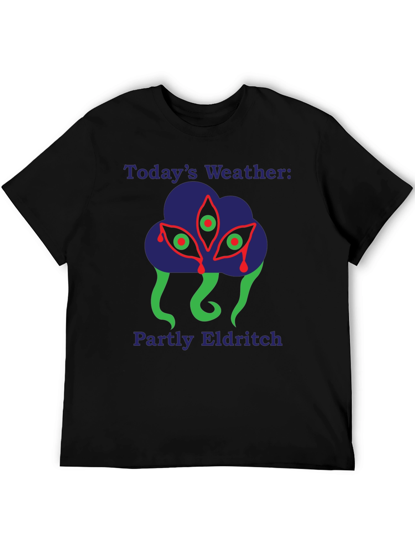 Eldritch Weather T-Shirt - Dark Humor Graphic Tee