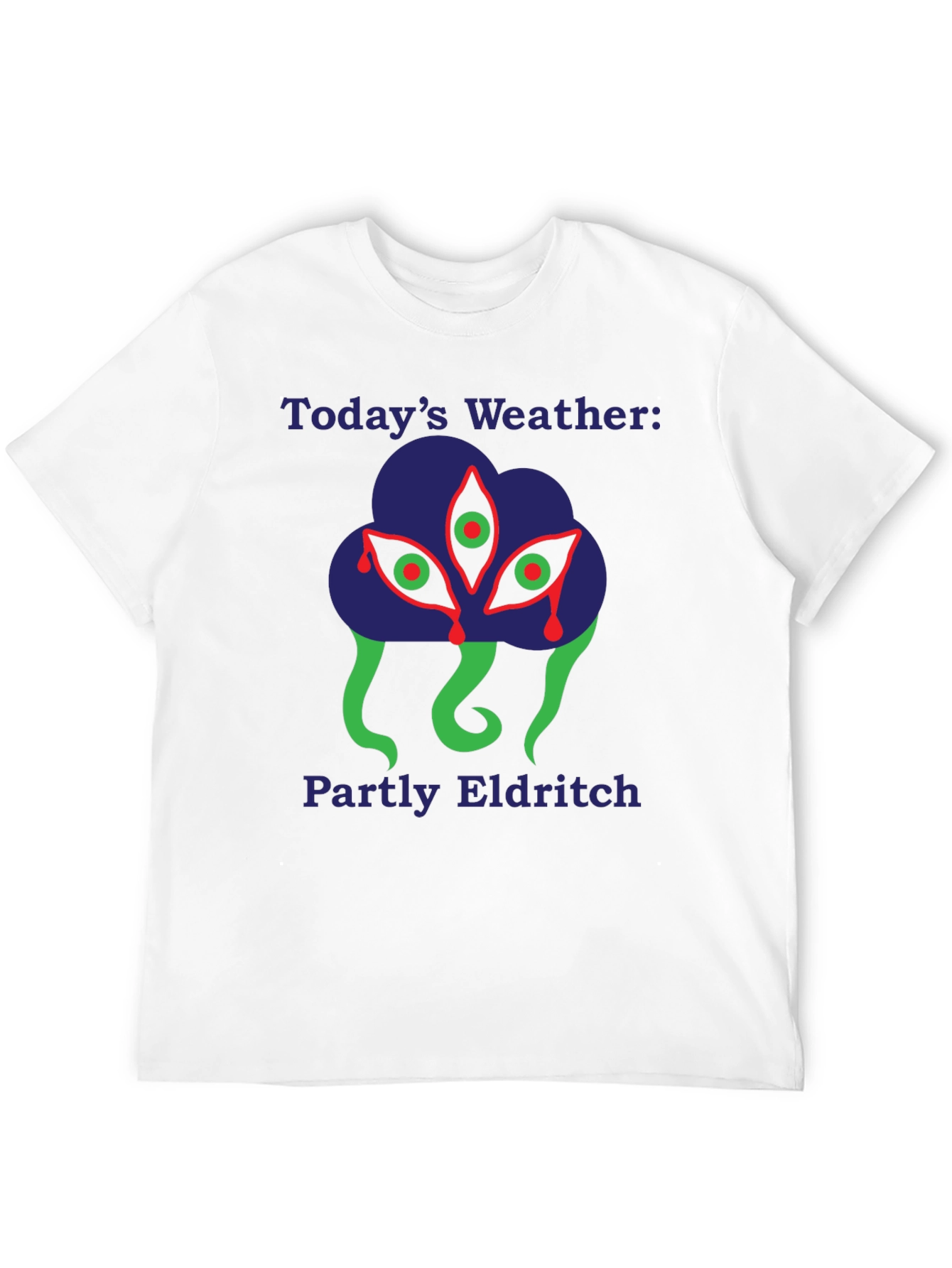 Eldritch Weather T-Shirt - Dark Humor Graphic Tee