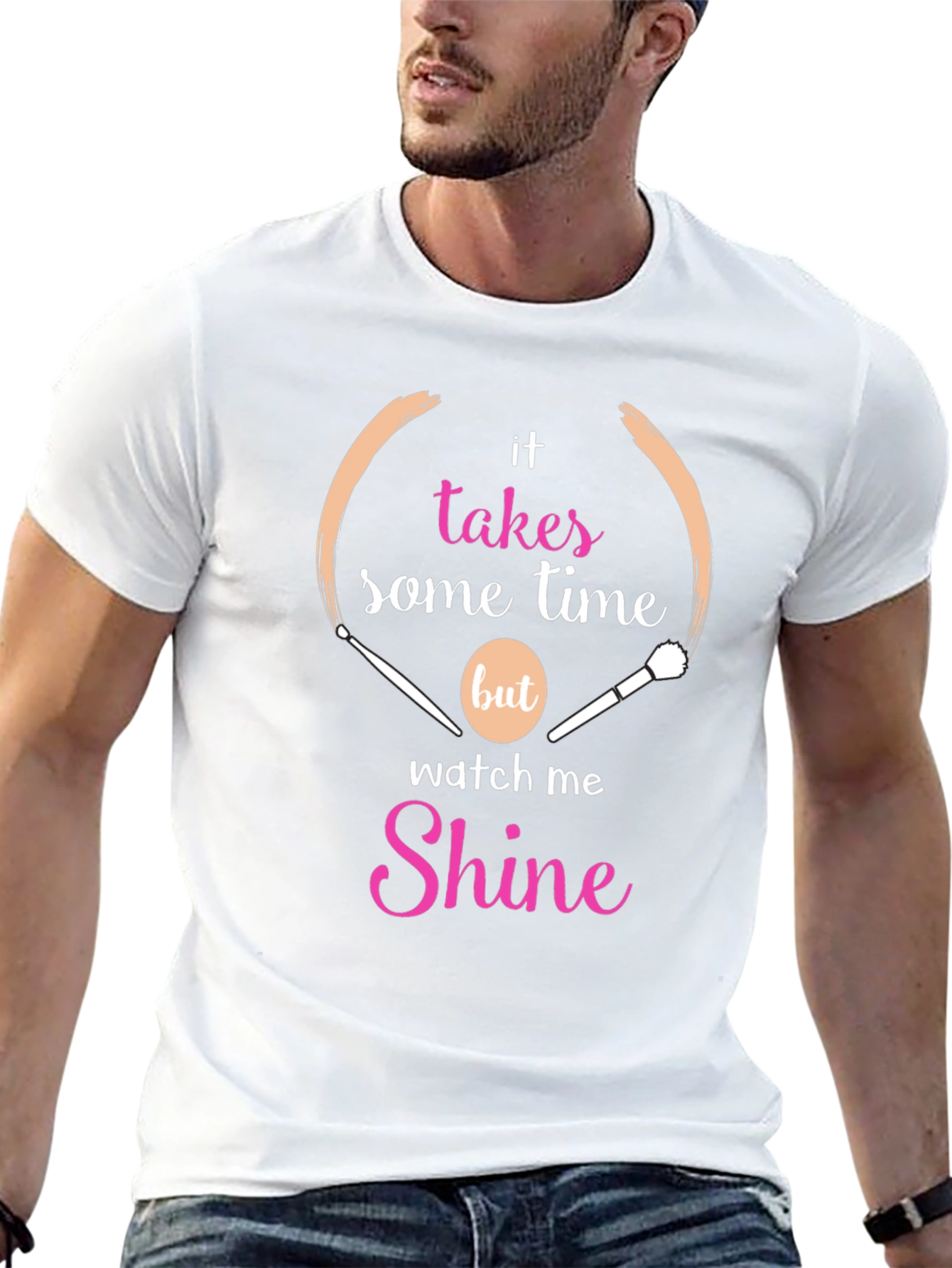 Makeup Artist T-Shirt - Takes Time to Shine