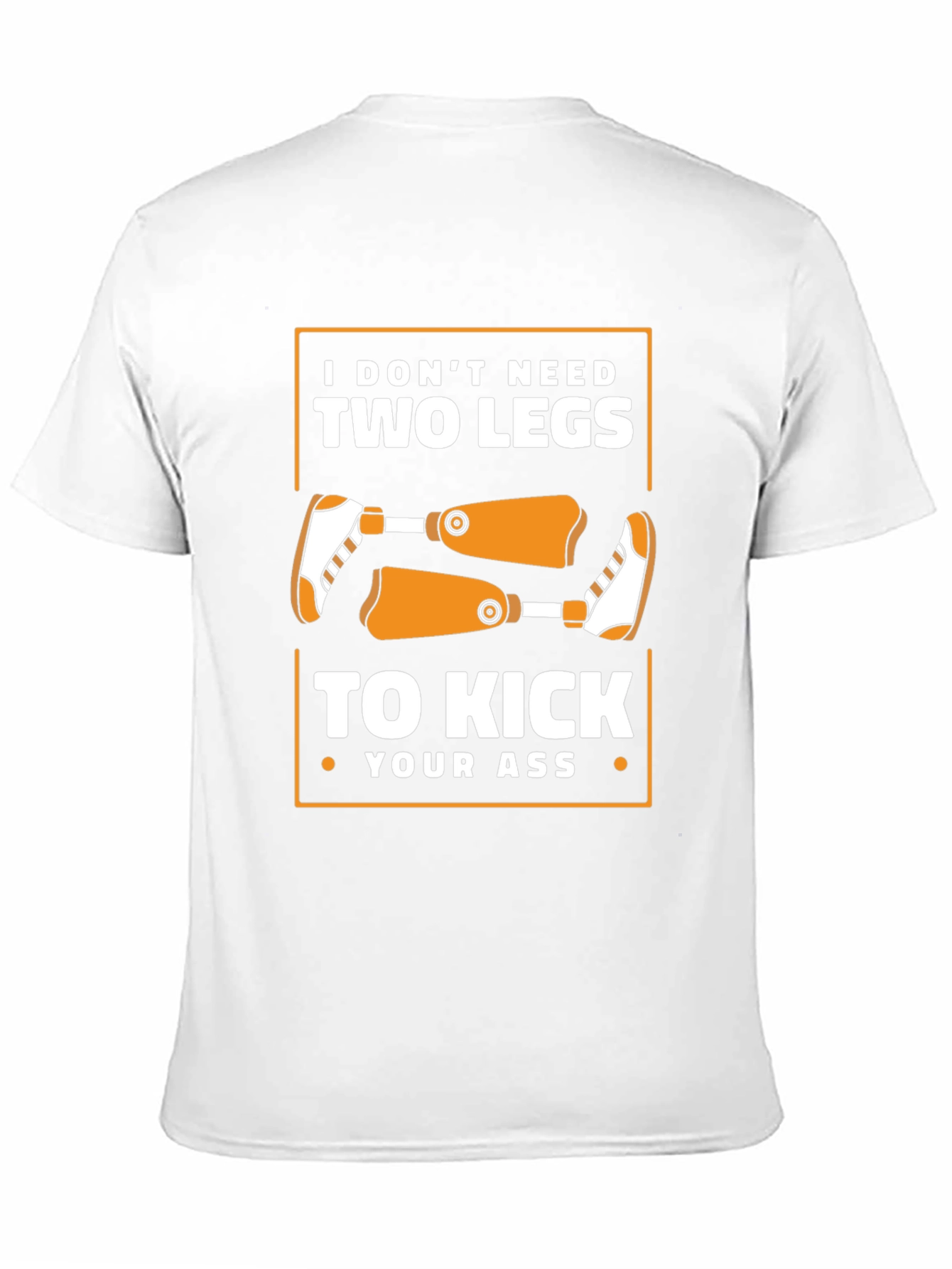 Funny Amputee T-Shirt - Kick Your Ass