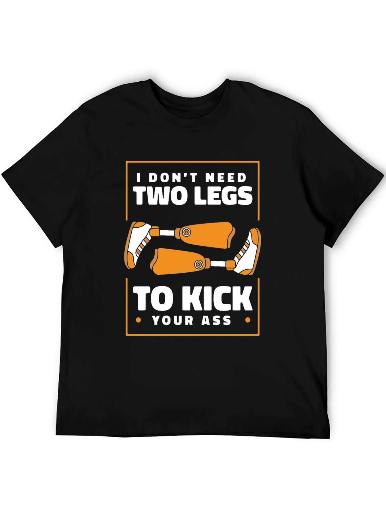 Funny Amputee T-Shirt - Kick Your Ass