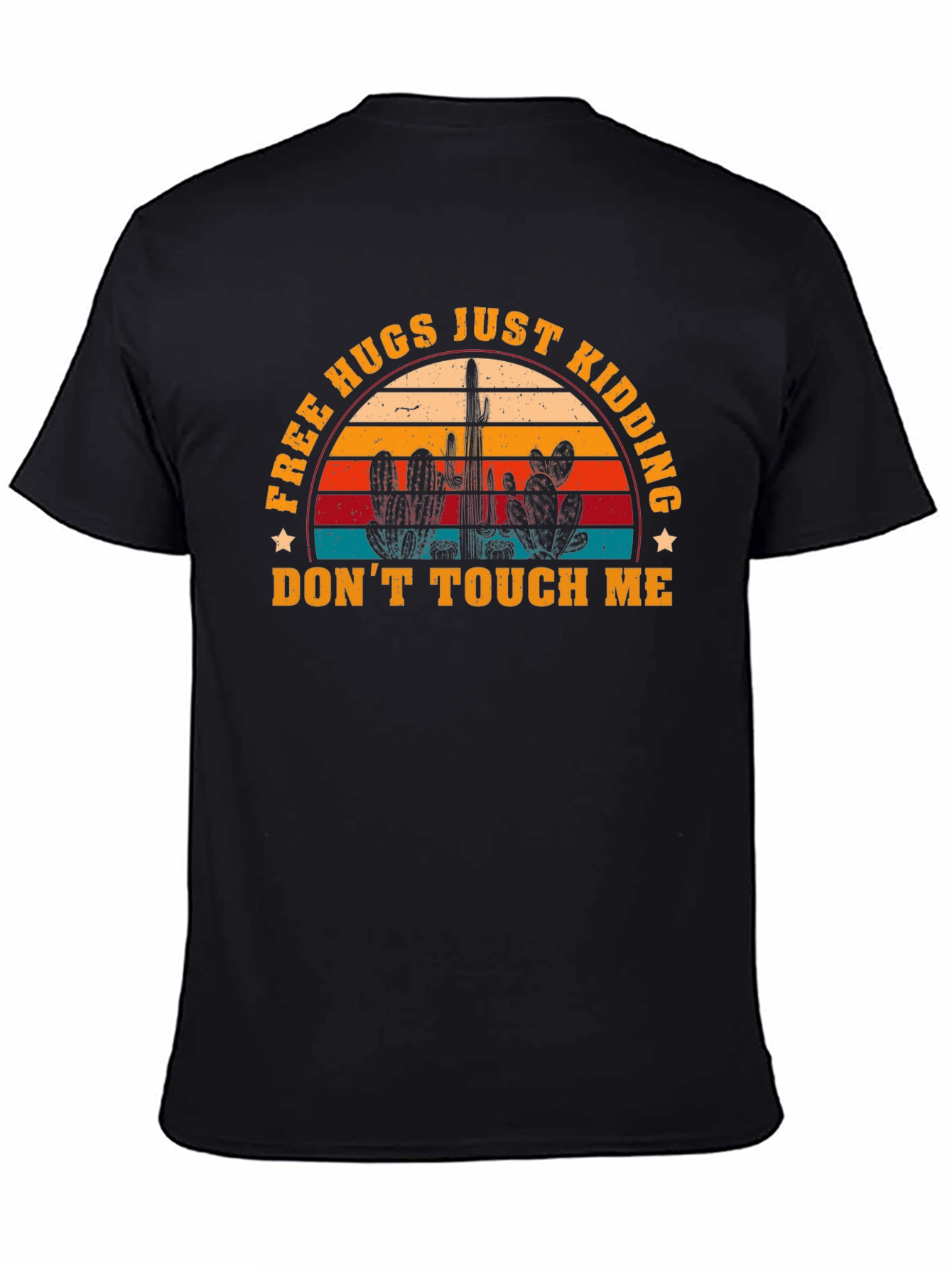 Free Hugs Just Kidding Dont Touch Me Graphic T-Shirt