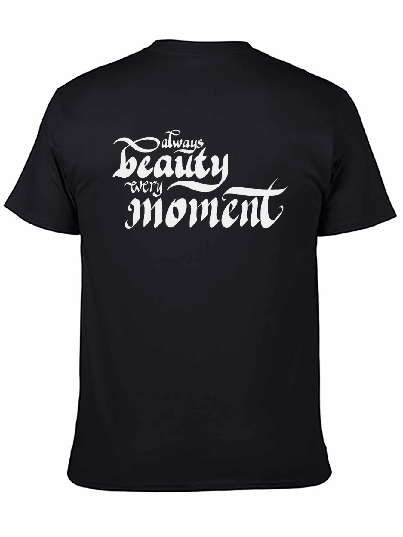 Always Beauty Every Moment Graphic Tee