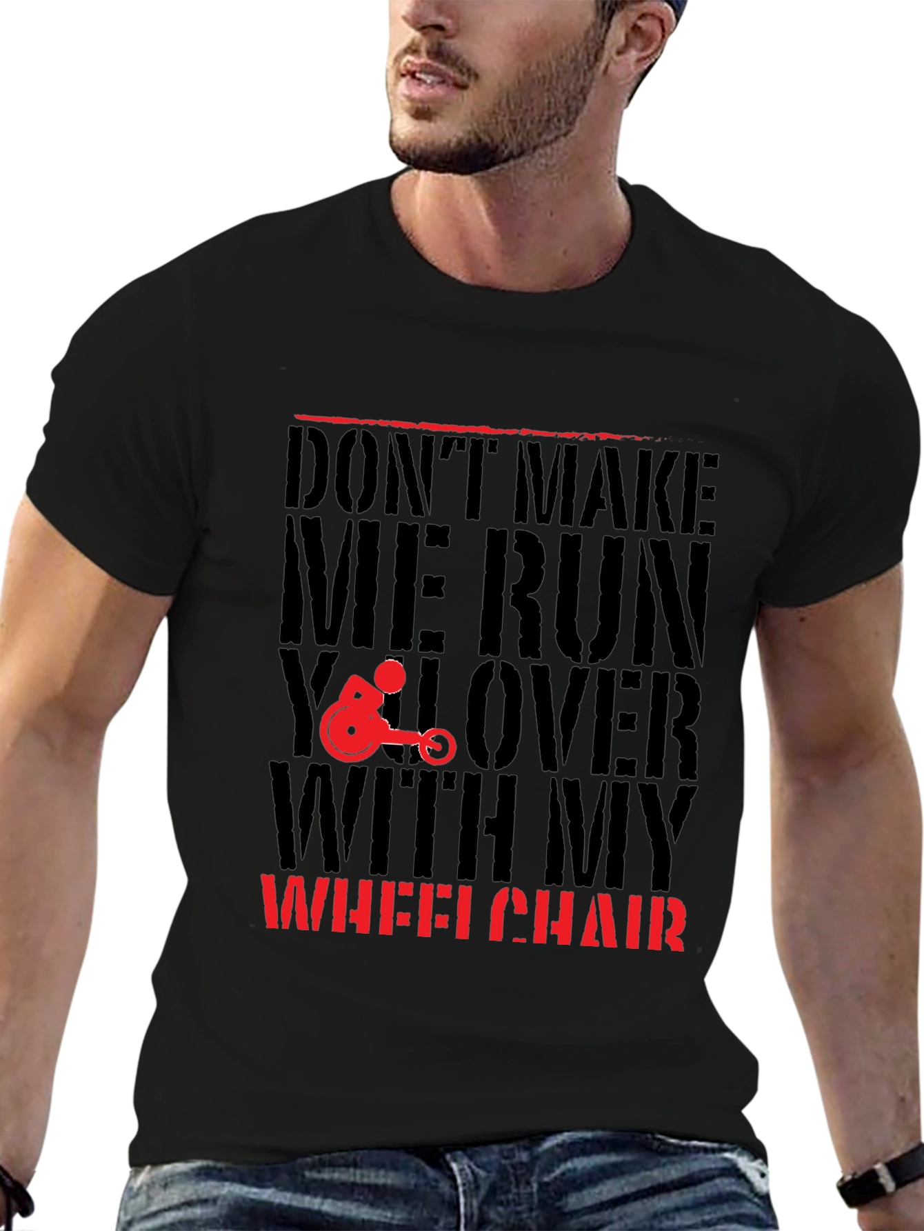 Dont Make Me Run You Over Wheelchair Graphic Tee