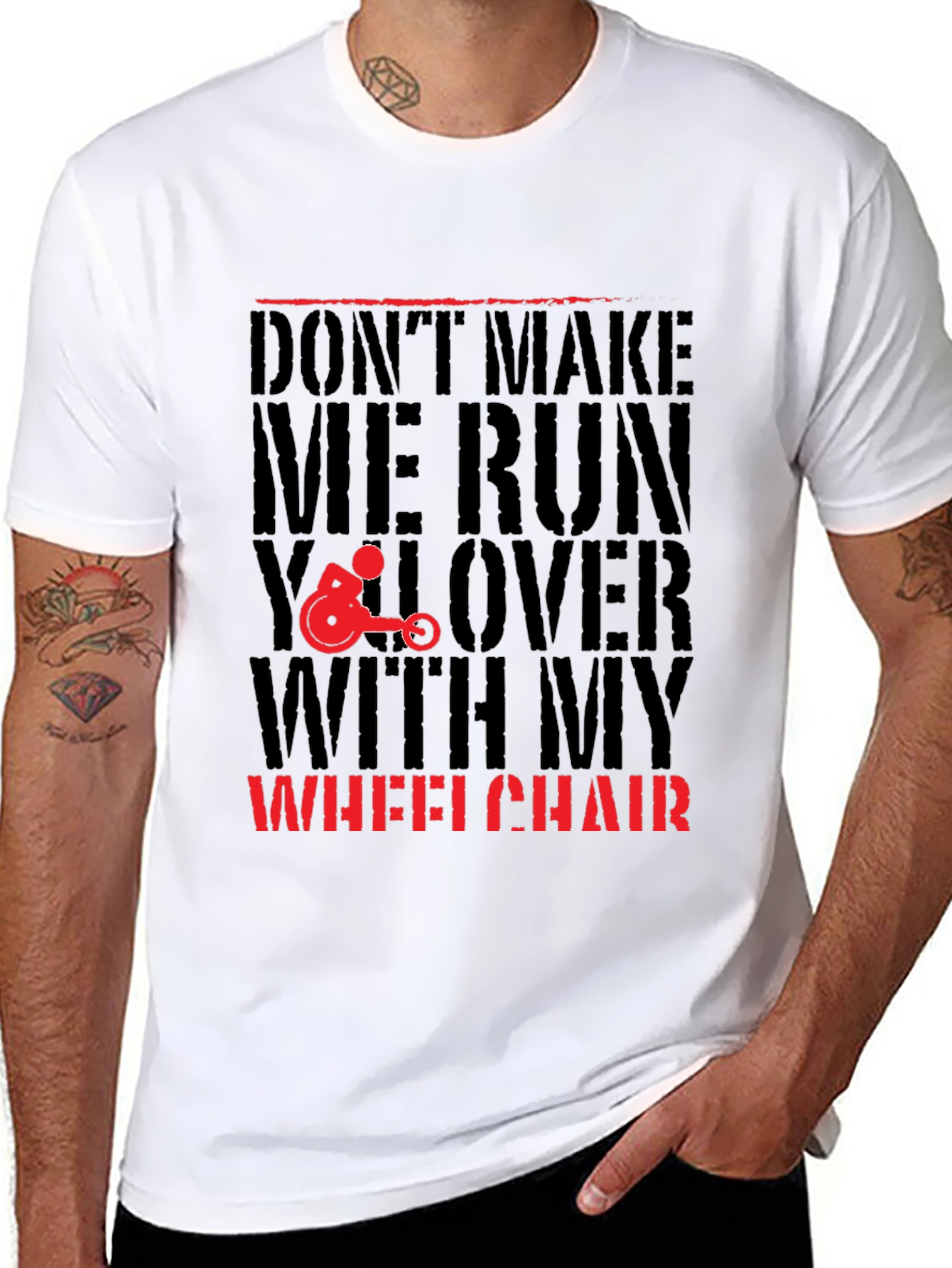 Dont Make Me Run You Over Wheelchair Graphic Tee
