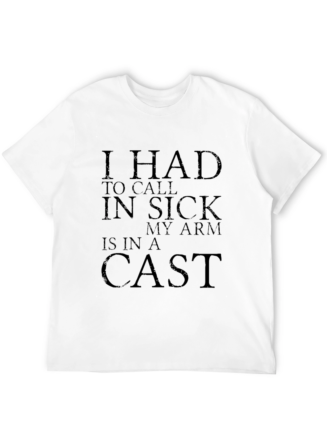 I Had to Call in Sick Tee