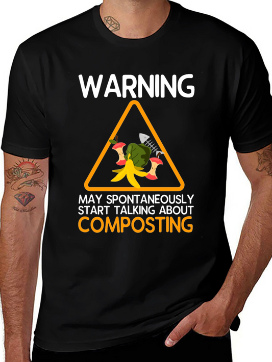 Warning: May Spontaneously Start Talking About Composting T-Shirt
