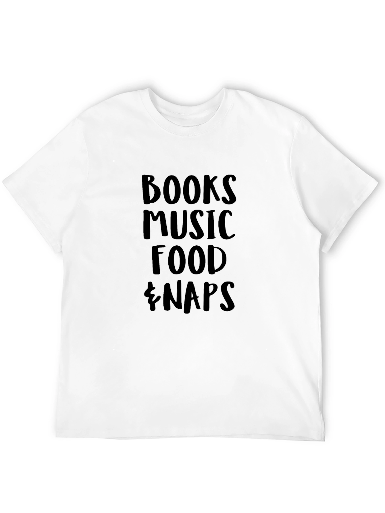 Books Music Food Naps Graphic T-Shirt