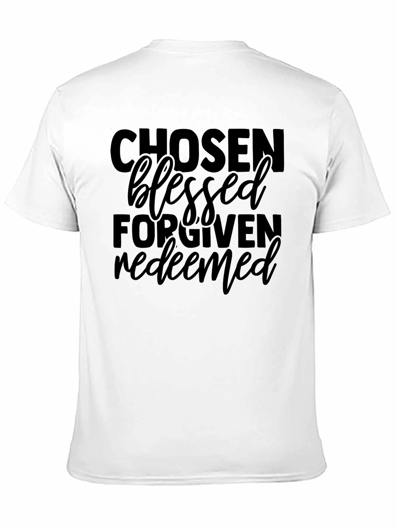 Chosen Blessed Forgiven Redeemed Graphic T-Shirt